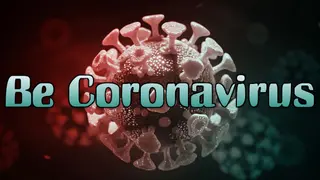 Be Coronavirus