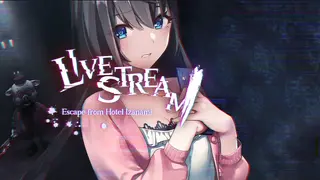 Livestream: Escape from Hotel Izanami
