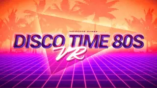 Disco Time 80s VR