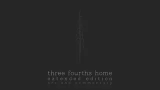 Three Fourths Home: Extended Edition - Deluxe Content