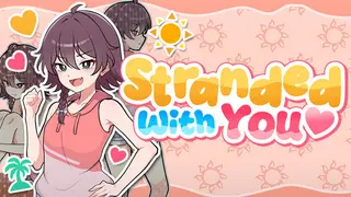 Stranded with You