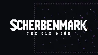 Scherbenmark: The Old Mine