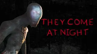 They Come At Night