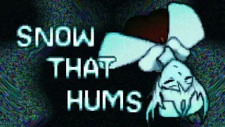 Snow That Hums