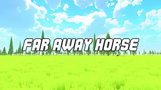 Far Away Horse
