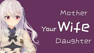 your wife, mother and daughter