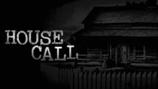 HOUSE CALL