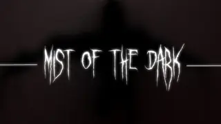 Mist of the Dark