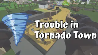 Trouble in Tornado Town