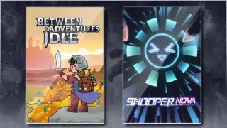 Between Adventures IDLE & SHOOPER NOVA