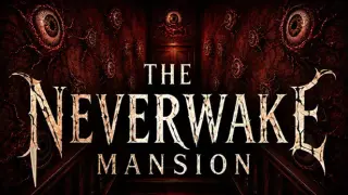 The Neverwake Mansion