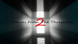 Echoes From The Threshold 2