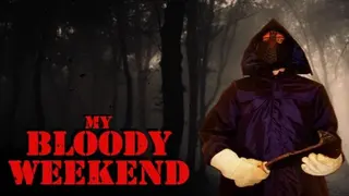 My Bloody Weekend