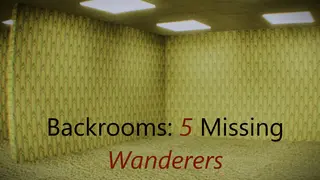 Backrooms: 5 missing Wanderers