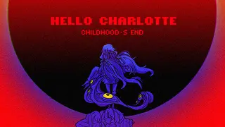 Hello Charlotte: Childhood's End