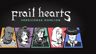 Frail Hearts: Versicorae Domlion