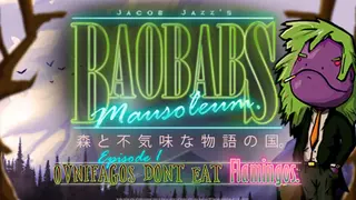 Baobabs Mausoleum Ep.1: Ovnifagos Don´t Eat Flamingos