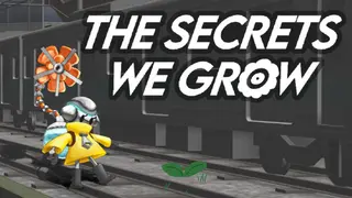 The Secrets We Grow