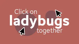 Click on ladybugs together