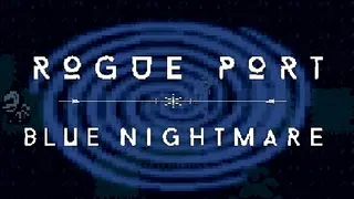 Rogue Port - Blue Nightmare