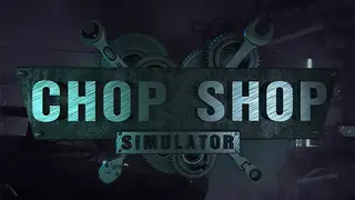 Chop Shop Simulator