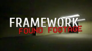 FRAMEWORK: Found Footage