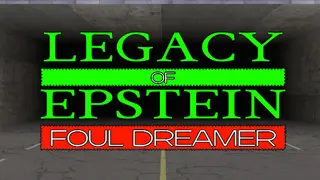 Legacy of Epstein: Foul Dreamer