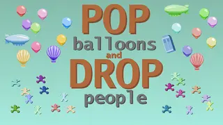 Pop Balloons and Drop People