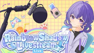 Rainbow Shadow Livestream