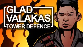 GLAD VALAKAS TOWER DEFENCE