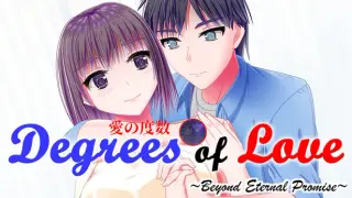 Degrees of Love ~ Beyond Eternal Promise ~