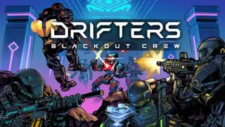 DRIFTERS: Blackout Crew