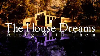 The House Dreams Along With Them