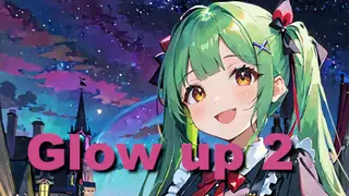 Glow up 2