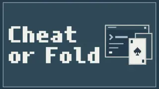 Cheat or Fold