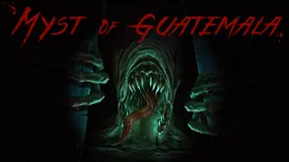 Myst of Guatemala