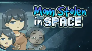 Mom Stolen in Space