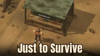 Just to Survive