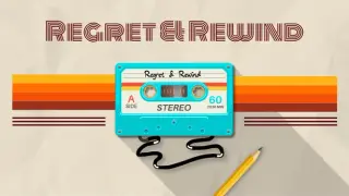 Regret & Rewind
