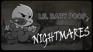 Lil Baby Poop's NIGHTMARES