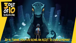 3 out of 10, EP 4: Thank You For Being An Asset