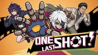 One Last Shot！