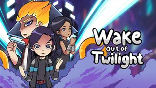 Wake out of Twilight