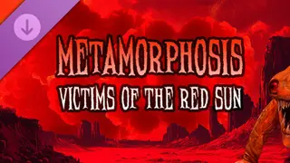 Metamorphosis: Victims of the red sun