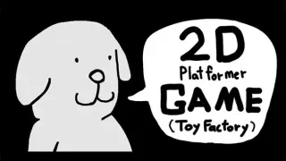 2D Platformer GAME (Toy Factory)