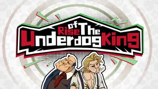 Rise of the Underdog King!