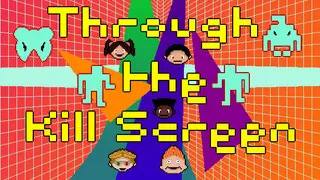 Through the Kill Screen