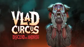 Vlad Circus: Descend Into Madness