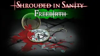 Shrouded in Sanity: Freebirth