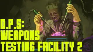 D.P.S: Weapons Testing Facility 2